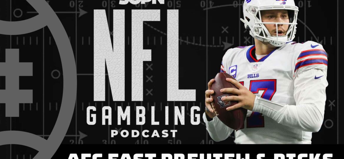 2023 AFC East Division Betting Preview | NFL Gambling Podcast (Ep. 172)