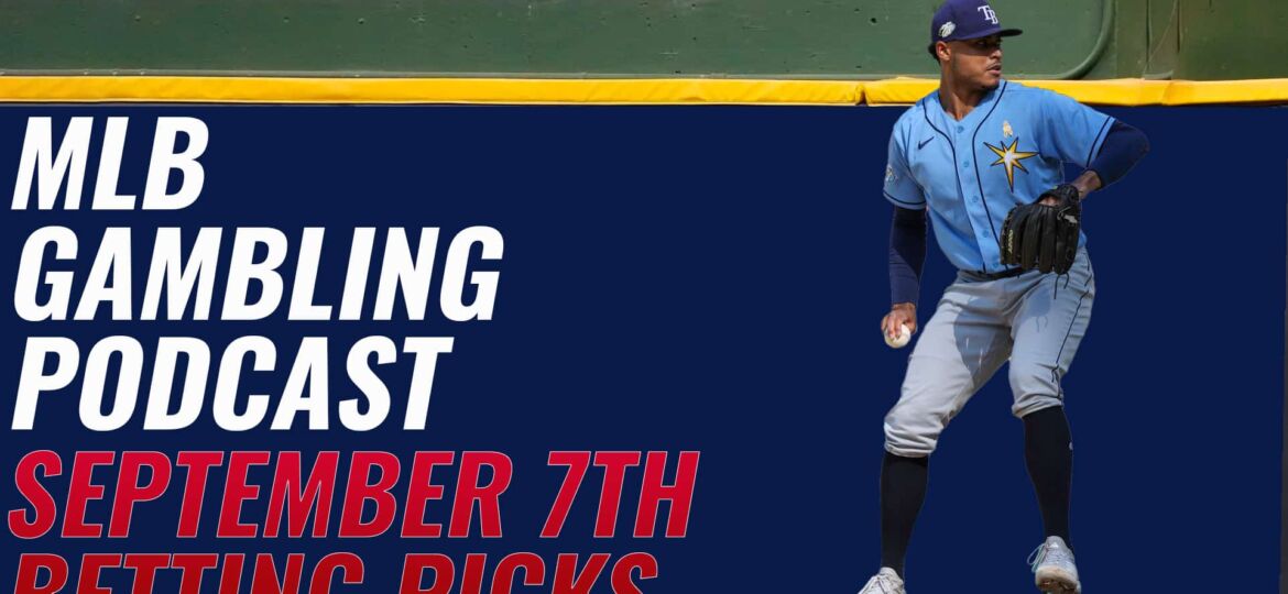 MLB Betting Picks – 9/7/23 | MLB Gambling Podcast (Ep. 388)