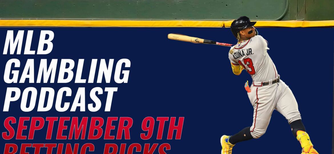 MLB Betting Picks – 9/9/23 | MLB Gambling Podcast (Ep. 390)