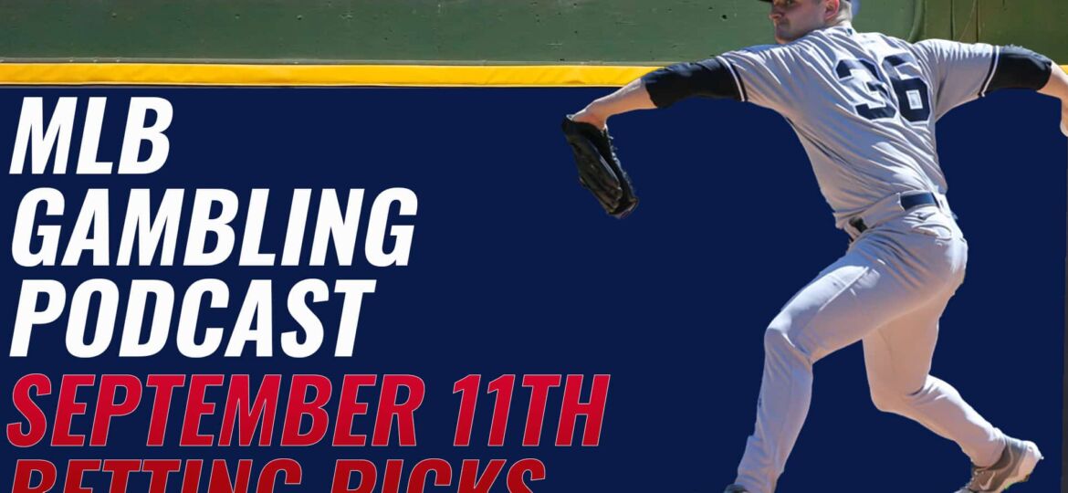 MLB Betting Picks 9/11/23 | MLB Gambling Podcast (Ep.391)