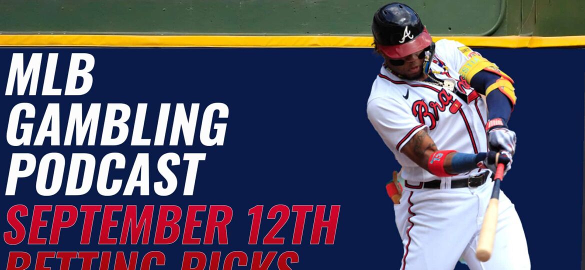 MLB Betting Picks – 9/12/23 | MLB Gambling Podcast (Ep. 392)