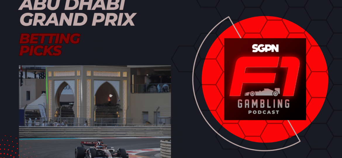 Abu Dhabi Grand Prix Betting Picks 2023 I F1 Gambling Podcast (Ep. 47)