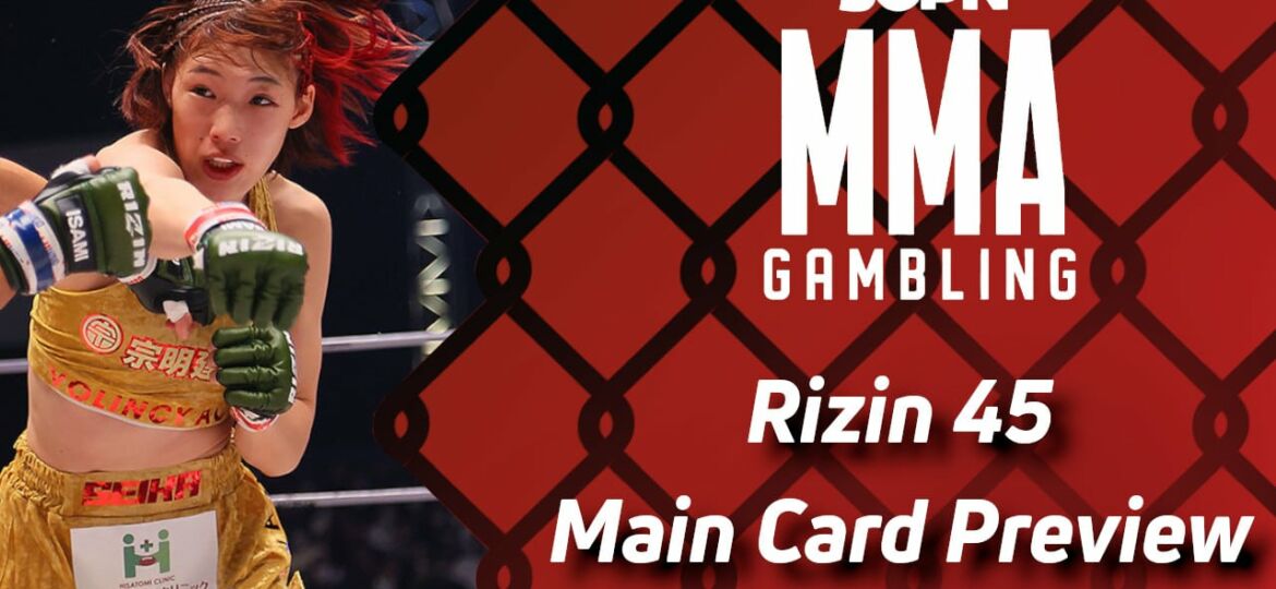 Rizin 45 Betting Guide Part 2 (Older Than Chalkx) | MMA Gambling Podcast (Ep.477)