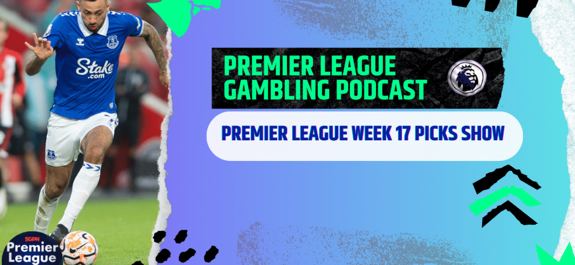Premier League Matchday 17 Picks | Premier League Gambling Podcast (Ep.137)