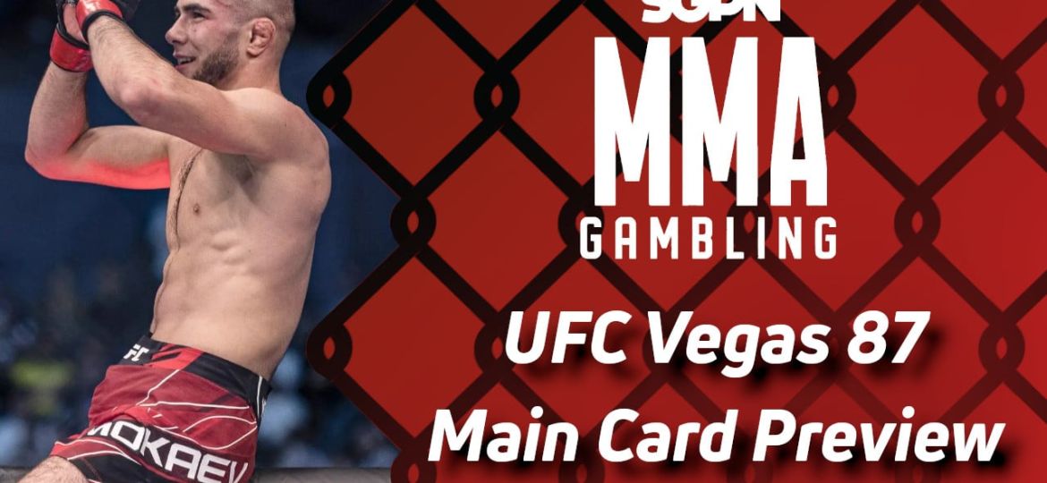 UFC Vegas 87 Main Card Betting Guide (A Big Something) | MMA Gambling Podcast (Ep.515)
