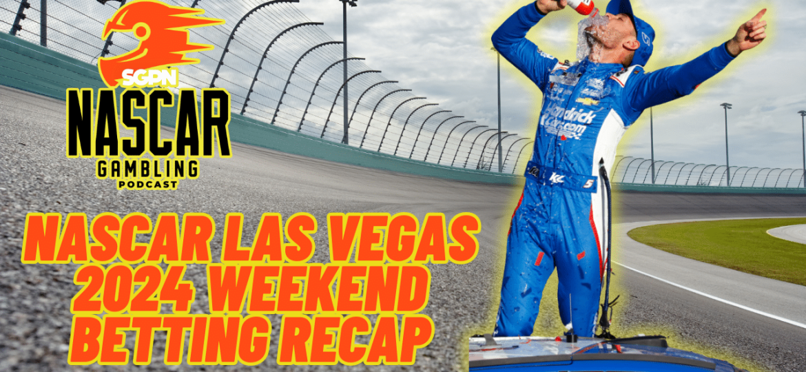 NASCAR Las Vegas 2024 Weekend Betting Recap I NASCAR Gambling Podcast (Ep. 361)