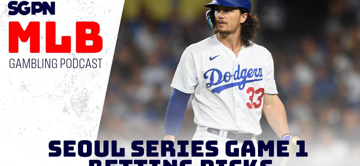 Seoul Series Game 1 Betting Picks | MLB Gambling Podcast (Ep.441)