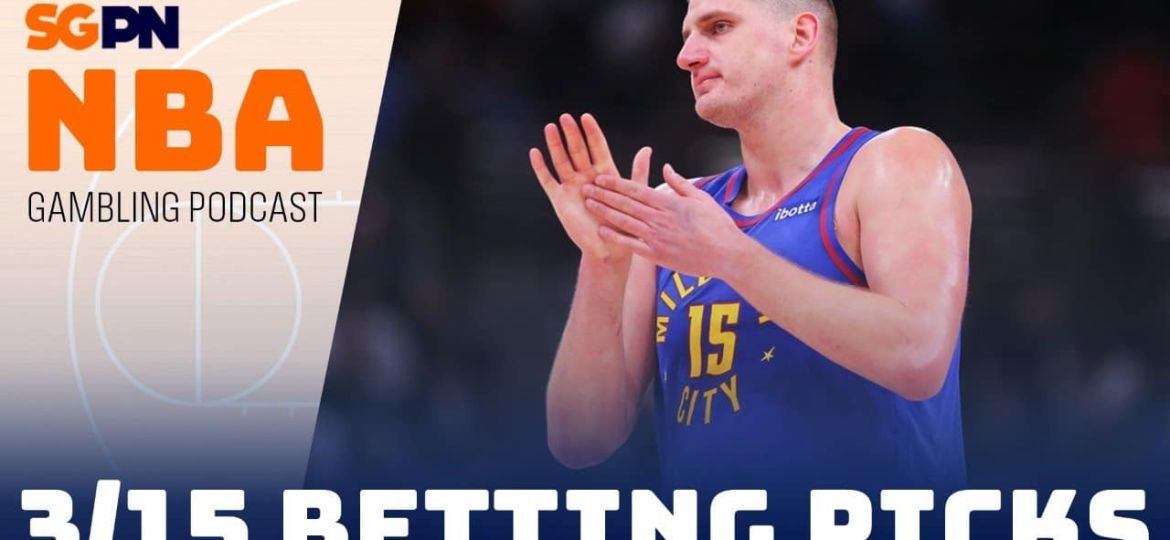 NBA Betting Picks – 3/15/24 | NBA Gambling Podcast (Ep. 700)
