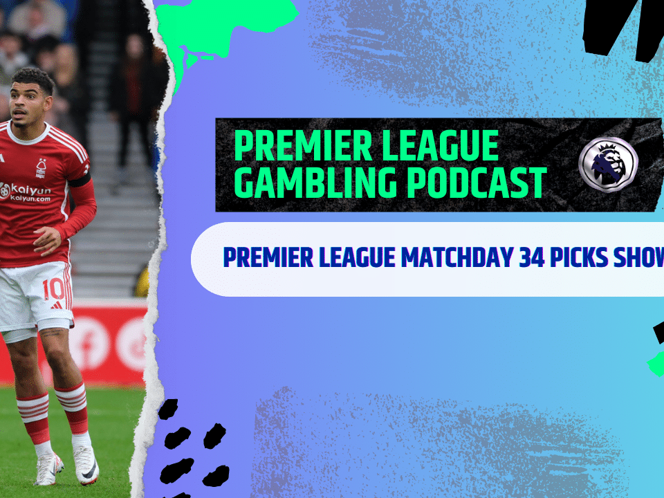 FA Cup Semi-Final and Premier League Matchday 34 Picks | Premier League Gambling Podcast (Ep.174)