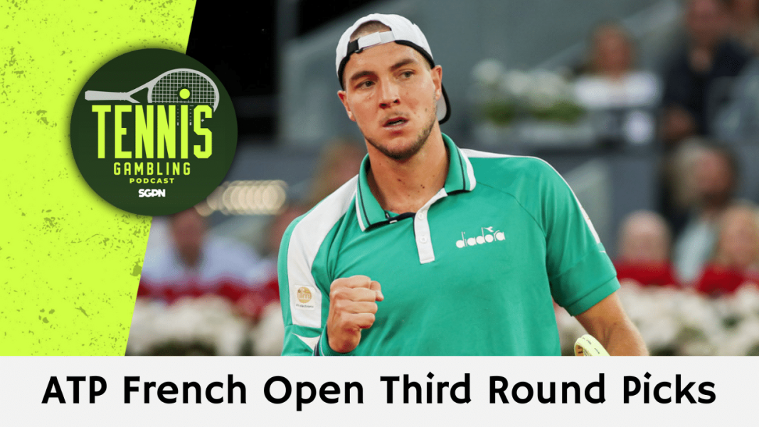 ATP French Open Third Round Picks – 5/31/24 | Tennis Gambling Podcast (Ep. 279)