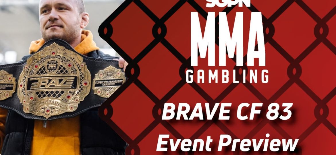Brave CF 83 Betting Guide (Gumby's Been to Alkmaar) | MMA Gambling Podcast (Ep.571)