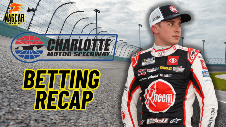 Charlotte NASCAR 2024 Weekend Betting Recap I NASCAR Gambling Podcast (Ep. 422)