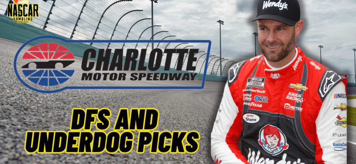 NASCAR Charlotte Spring 2024 DFS Picks I NASCAR Gambling Podcast (Ep. 421)