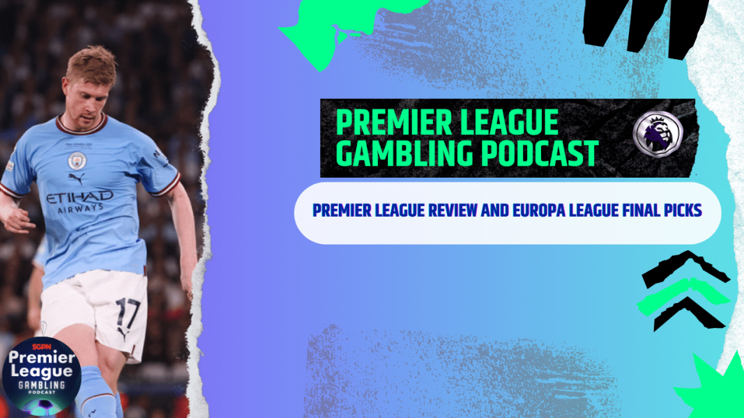 Premier League Review and Europa League Final Picks - Premier League Gambling Podcast (Ep.181)