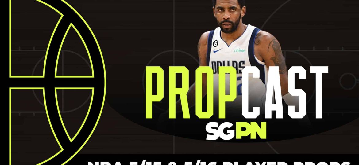 NBA Playoffs Player Props - 5/15-5/16 | The Propcast (Ep. 281)