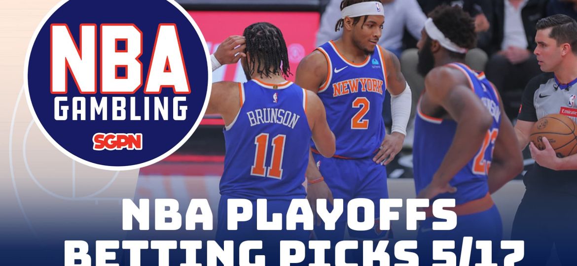 NBA Playoffs Betting Picks – 5/17/24 | NBA Gambling Podcast (Ep. 747)