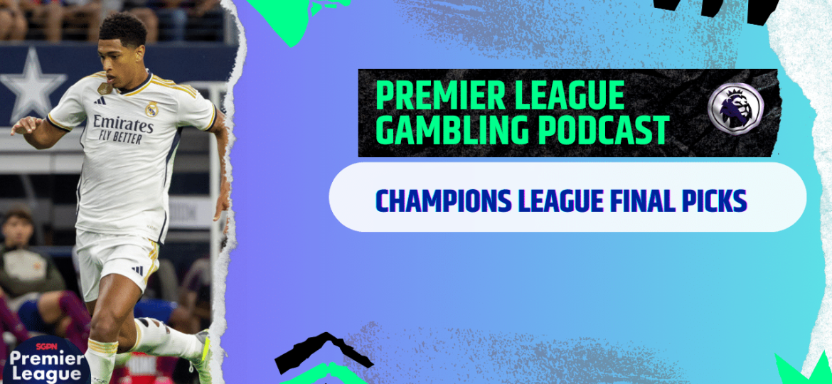 Champions League Final Predictions - Premier League Gambling Podcast (Ep.184)
