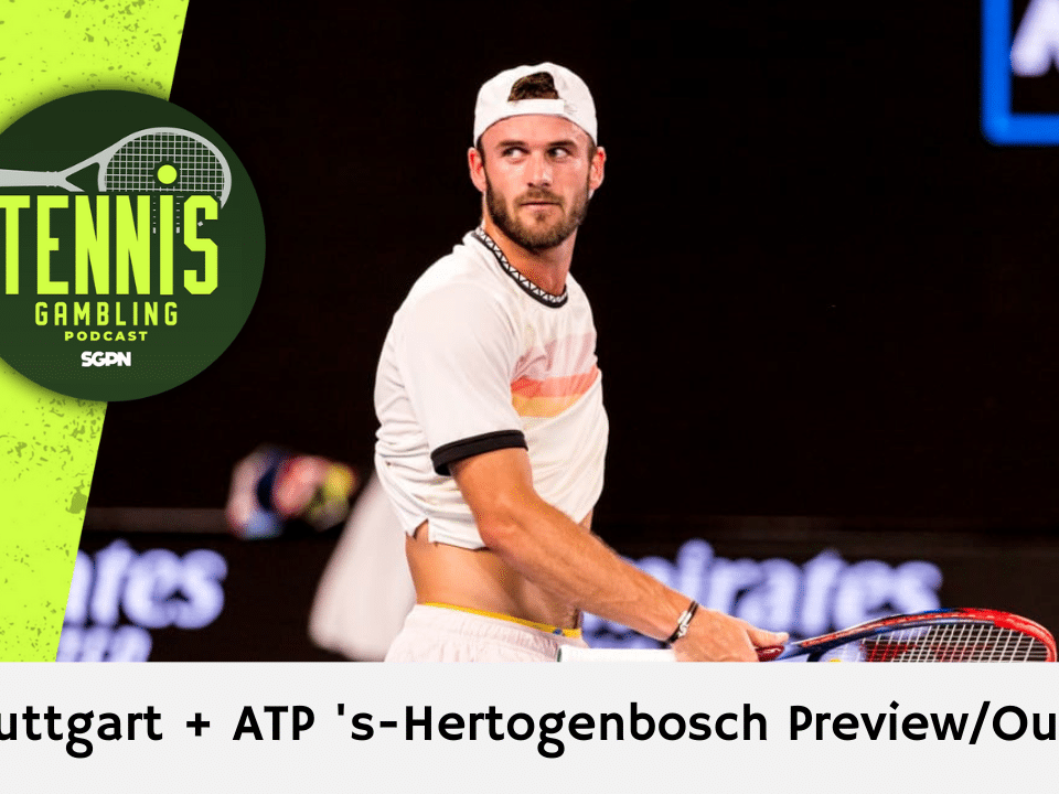 ATP Stuttgart + ATP 's-Hertogenbosch Preview/Outrights – 6/9/24 | Tennis Gambling Podcast (Ep. 286)