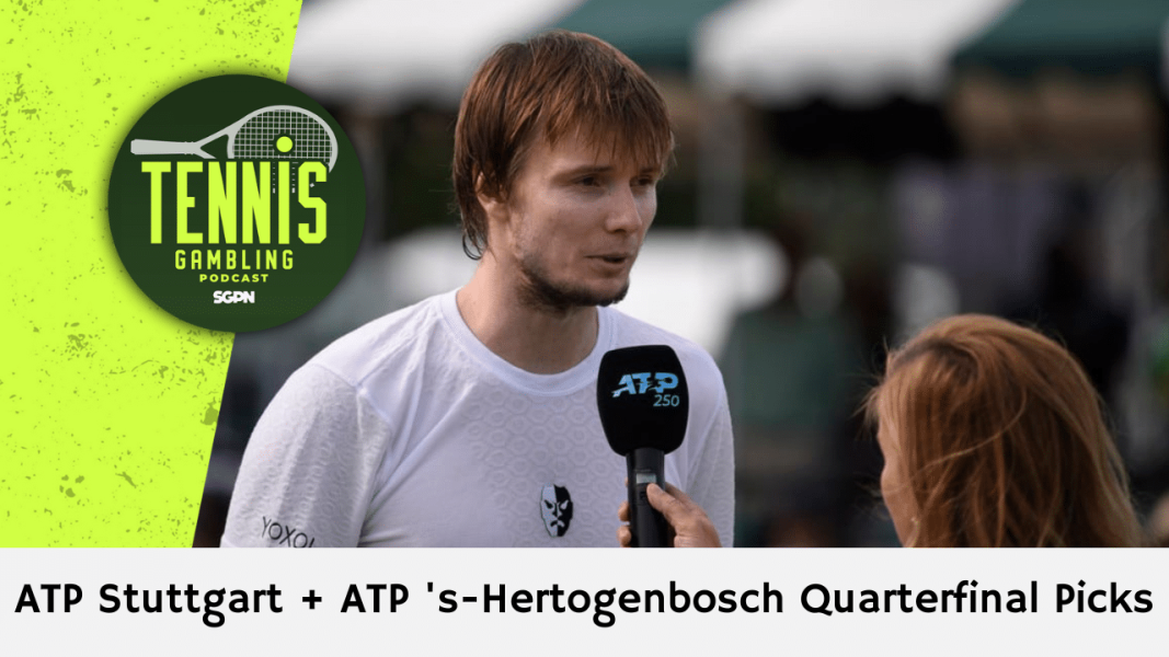 ATP Stuttgart + ATP 's-Hertogenbosch Quarterfinal Picks – 6/14/24 | Tennis Gambling Podcast (Ep. 287)
