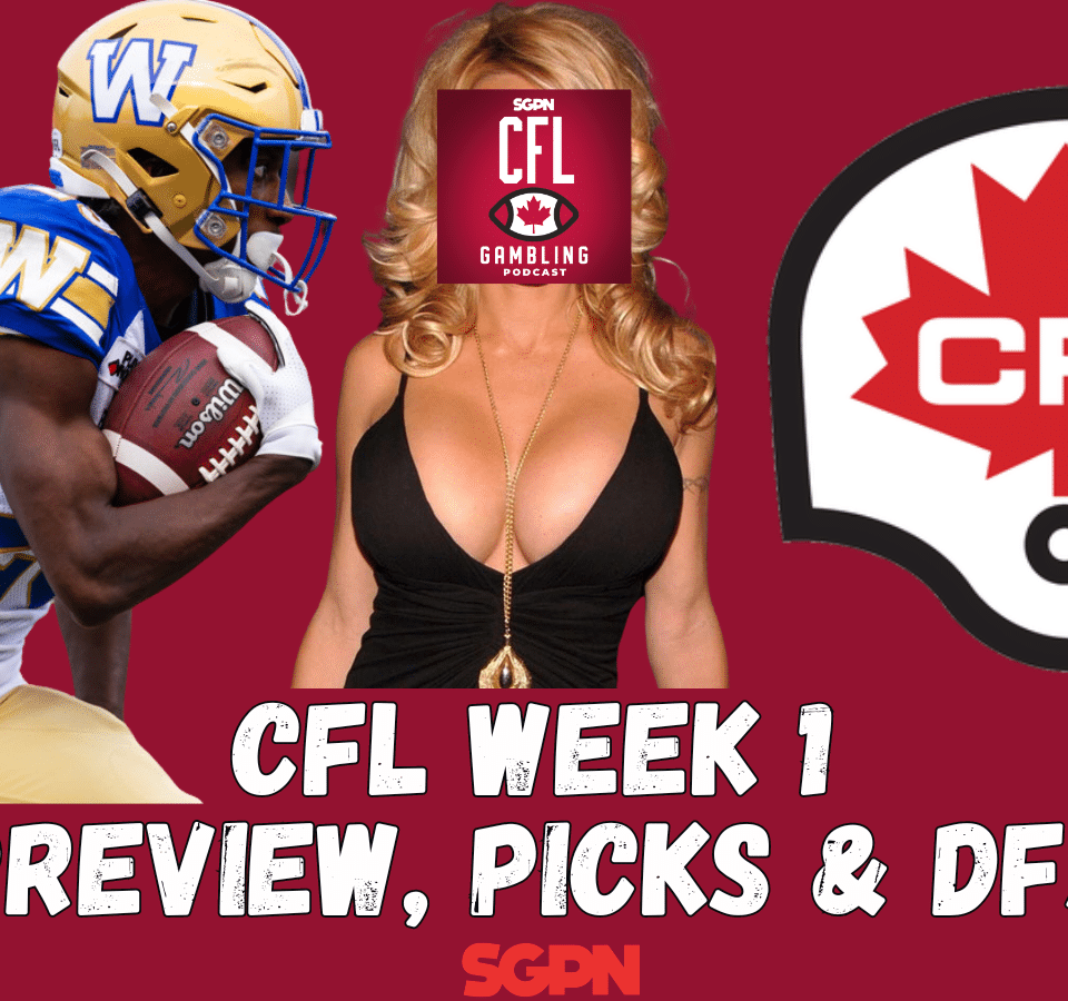 CFL Week 1 Preview, Picks & DFS Show | The CFL Gambling Podcast (Ep. 44)
