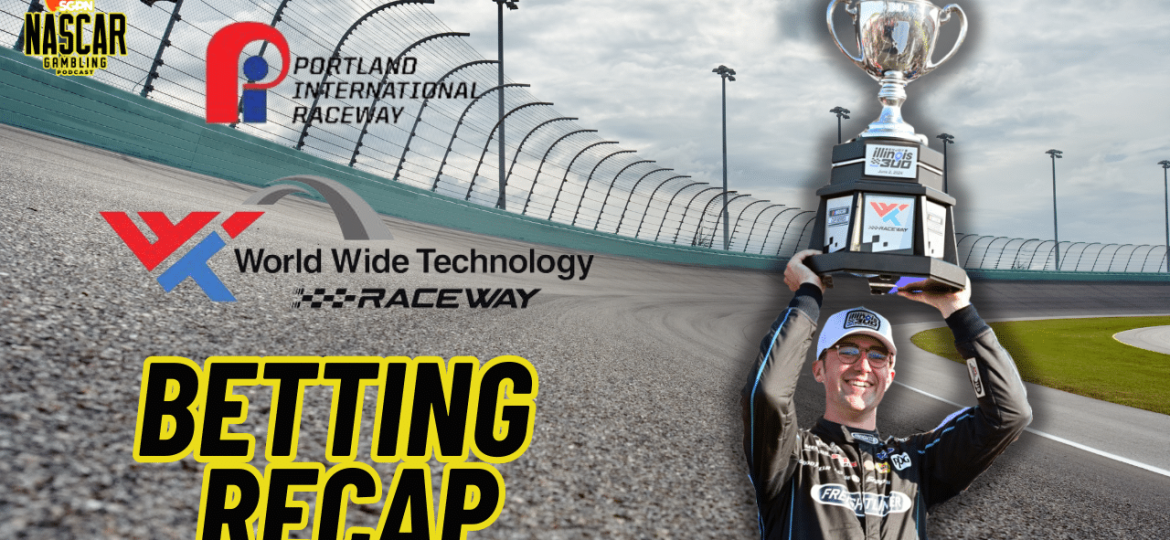 Gateway-Portland NASCAR 2024 Weekend Betting Recap I NASCAR Gambling Podcast (Ep. 427)