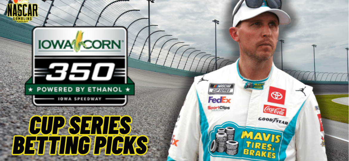 Iowa Corn 350 Powered by Ethanol 2024 Betting Picks I NASCAR Gambling Podcast(Ep. 432)