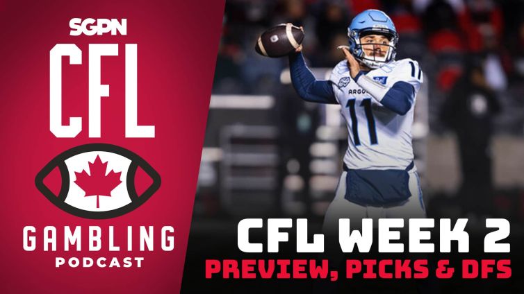 Week 2 Preview, Picks & DFS | The CFL Gambling Podcast (Ep. 46)