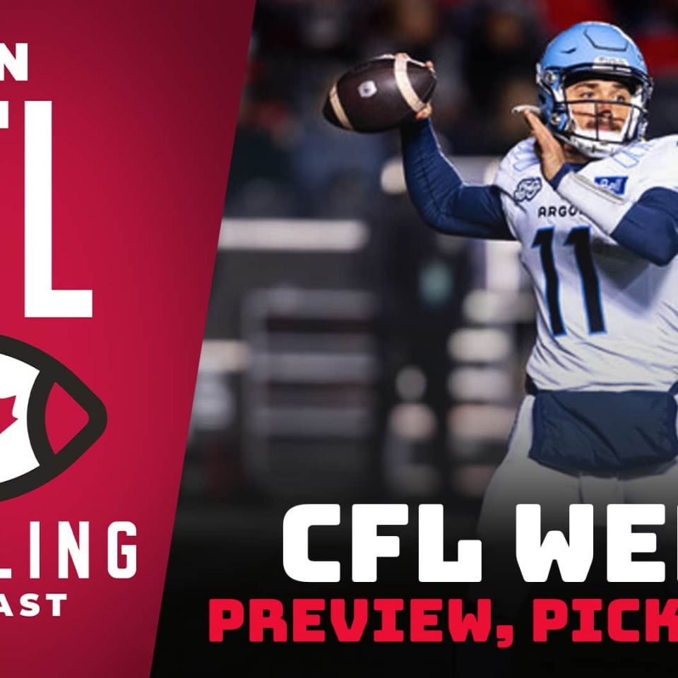Week 2 Preview, Picks & DFS | The CFL Gambling Podcast (Ep. 46)