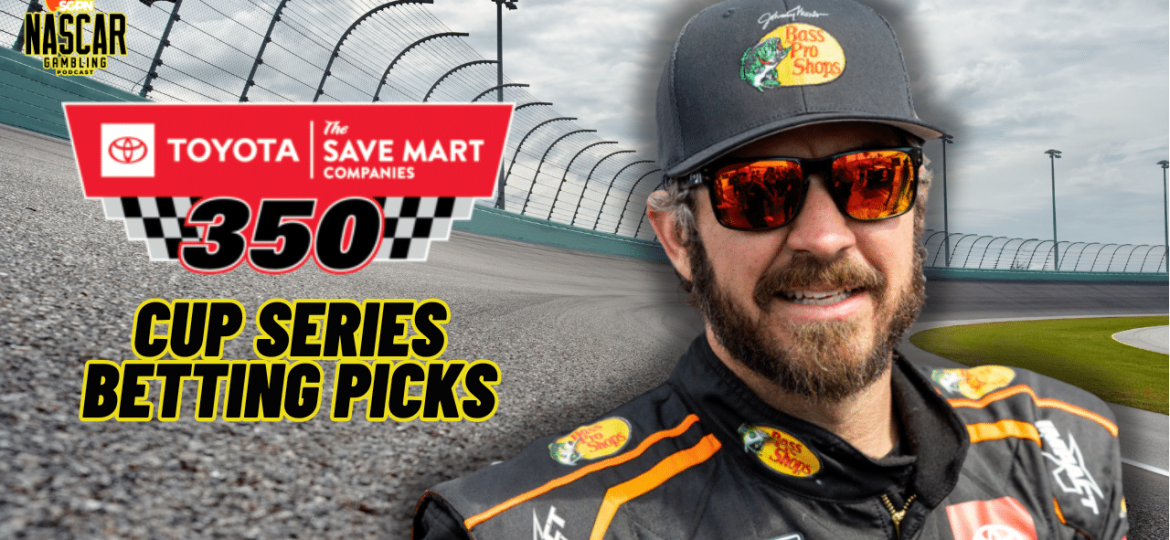 Toyota/Save Mart 350 Betting Picks 2024 I NASCAR Gambling Podcast (Ep. 428)