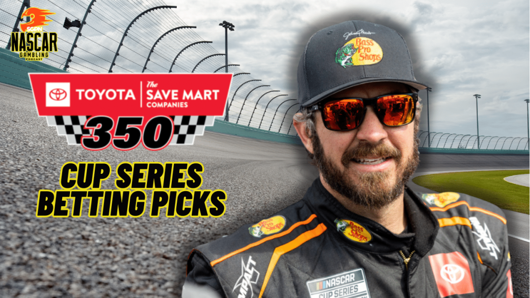 Toyota/Save Mart 350 Betting Picks 2024 I NASCAR Gambling Podcast (Ep. 428)