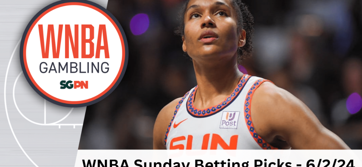 WNBA Sunday Betting Picks – 6/2/24 | WNBA Gambling Podcast (Ep. 108)