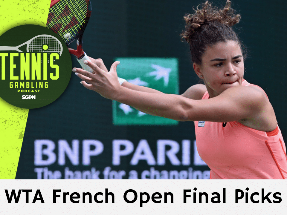 WTA French Open Final Picks – 6/7/24 | Tennis Gambling Podcast (Ep. 284)