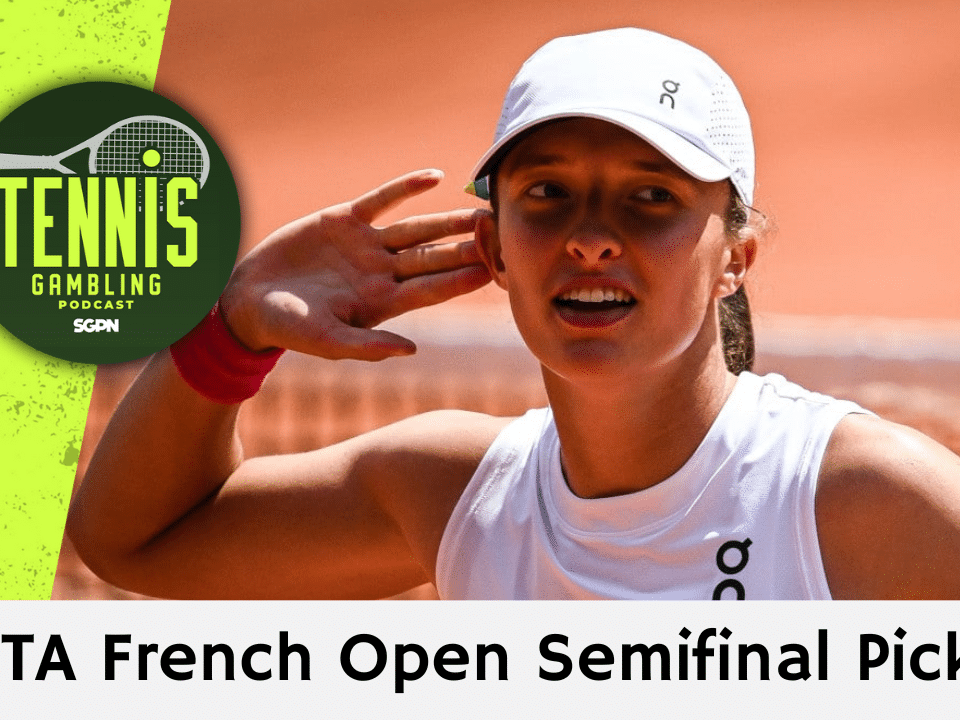 WTA French Open Semifinal Picks – 6/5/24 | Tennis Gambling Podcast (Ep. 282)